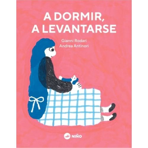 A DORMIR, A LEVANTARSE - GIANNI RODARI - ANDREA ANTINORI
