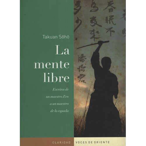 LA MENTE LIBRE. ESCRITOS DE UN MAESTRO ZEN A UN MAESTRO DE L