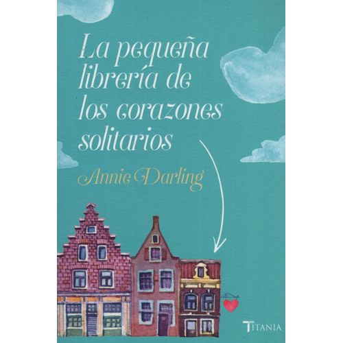 LA PEQUEÑA LIBRERIA DE LOS CORAZONES SOLITARIOS