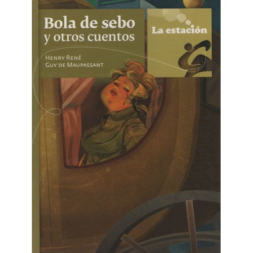BOLA DE SEBO Y OTROS CUENTOS DE MAUPASSANT - LA ESTACION