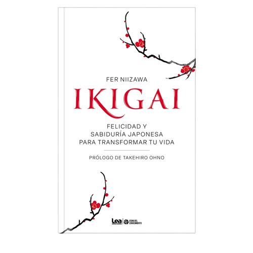 IKIGAI - FELICIDAD Y SABIDURIA JAPONESA PARA TRANSFORMAR TU