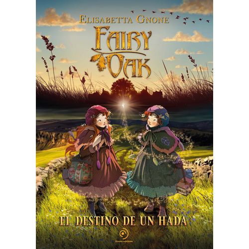 EL DESTINO DE UN HADA - FAIRY OAK 9 - ELISABETTA GNONE