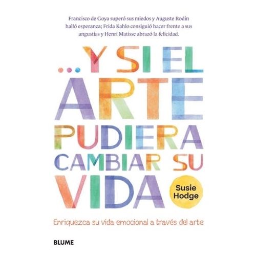 Y SI EL ARTE PUDIERA CAMBIAR SU VIDA - SUSIE HODGE