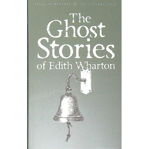 THE GHOST STORIES OF EDITH WHARTON - TALES OF MYSTERY & THE