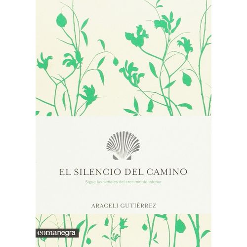 EL SILENCIO DEL CAMINO - ARACELI GUTIERREZ