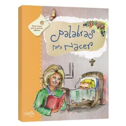PALABRAS PARA NACER 1/ED. - TEXTOS LIRICOS PARA LA PRIMERA I