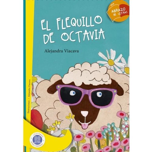 EL FLEQUILLO DE OCTAVIA - ABRAZO DE LETRAS - SERIE AMARILLA