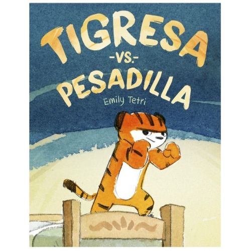 LIBRO TIGRESA VS PESADILLA - EMILY TETRI