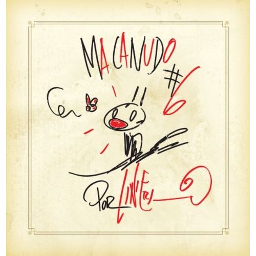 MACANUDO 6 - CADA TAPA ILUSTRADA ESPECIALMENTE POR LINIERS -