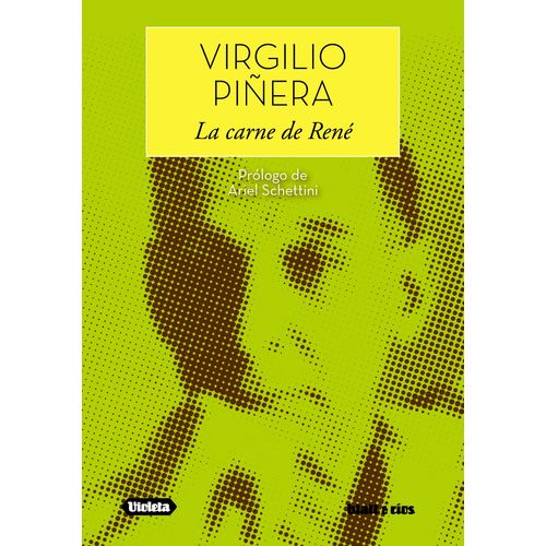 LA CARNE DE RENE - VIRGILIO PIÑERA