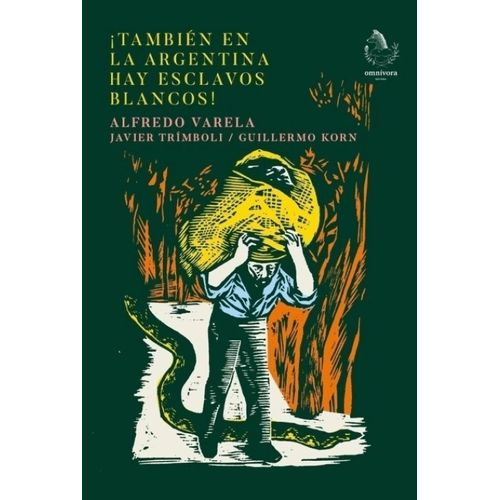 TAMBIEN EN LA ARGENTINA HAY ESCLAVOS BLANCOS! - A. VARELA