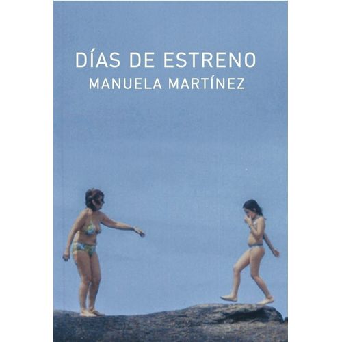 DIAS DE ESTRENO - MANUELA MARTINEZ