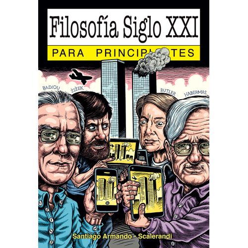 FILOSOFIA SIGLO XXI PARA PRINCIPIANTES - SANTIAGO ARMANDO -