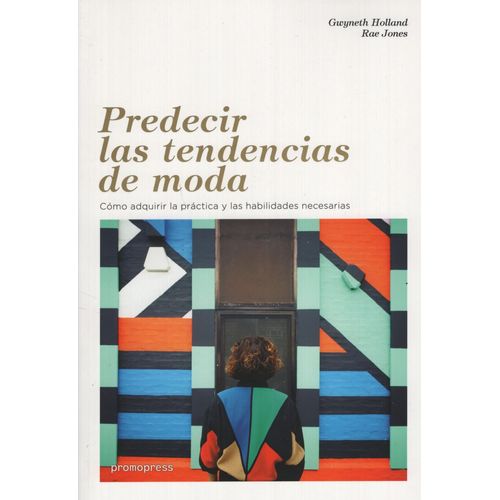 PREDECIR LAS TENDENCIAS DE LA MODA - COMO ADQUIRIR LA PRACTI