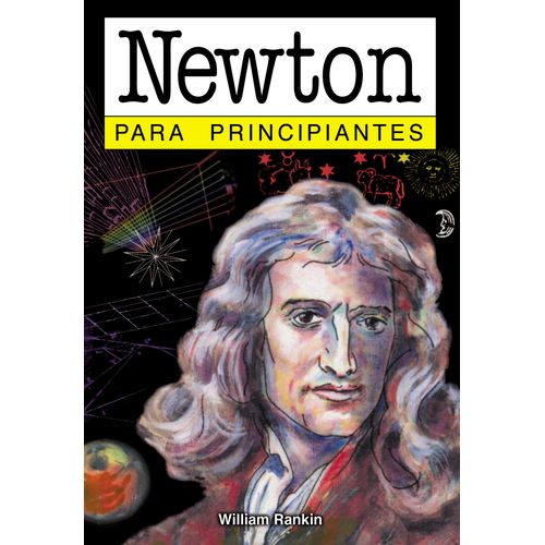 NEWTON PARA PRINCIPIANTES - WILLIAM RANKIN