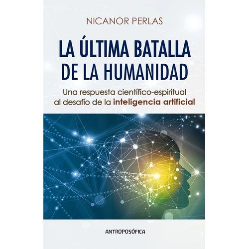 LA ULTIMA BATALLA DE LA HUMANIDAD - NICANOR PERLAS