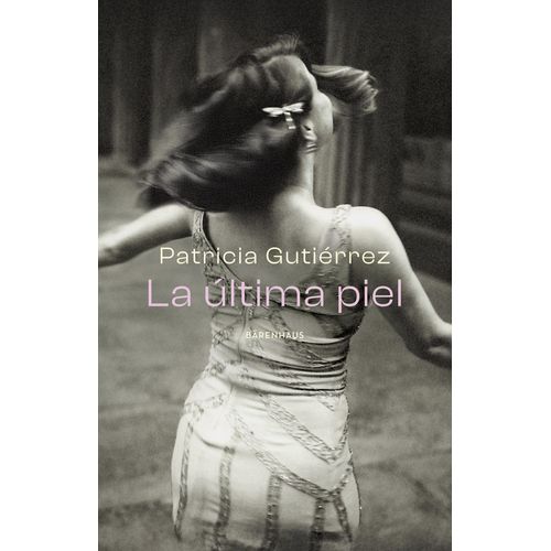 LA ULTIMA PIEL - PATRICIA GUTIERREZ