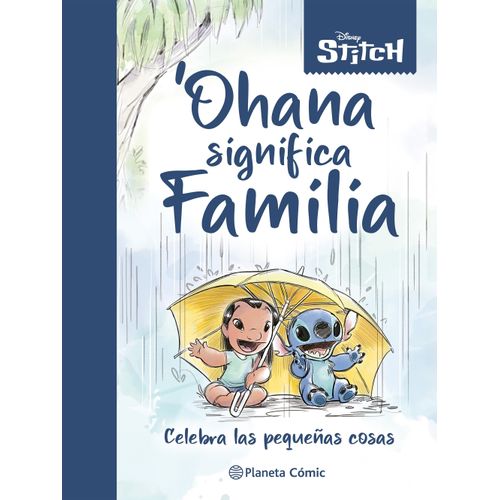 OHANA SIGNIFICA FAMILIA - CELEBRA LAS PEQUEÑAS COSAS