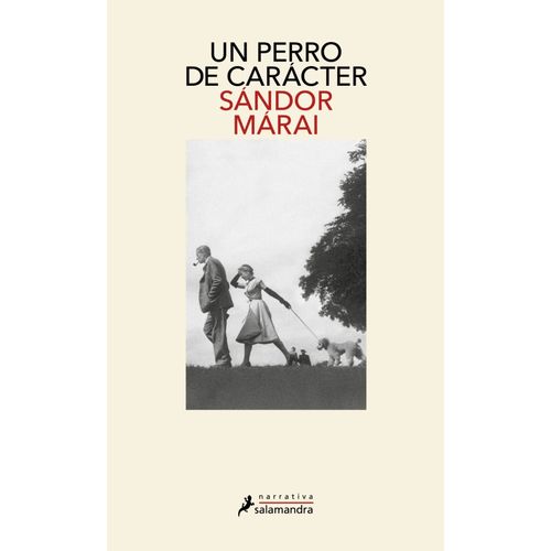 UN PERRO CON CARACTER - SANDOR MARAI