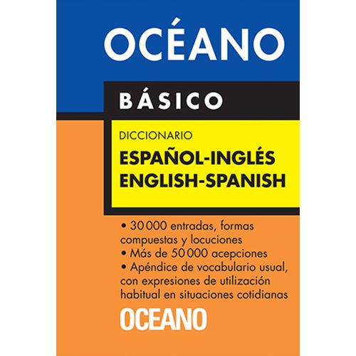 OCEANO DICCIONARIO BASICO ESPAÑOL-INGLES / ENGLISH-SPANISH OCEANO DICCIONARIO BASICO ESPAÑOL-INGLES / ENGLISH-SPANISH