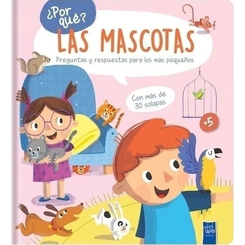 MASCOTAS - POR QUE? - PREGUNTAS Y RESPUESTAS PARA LOS MAS PE