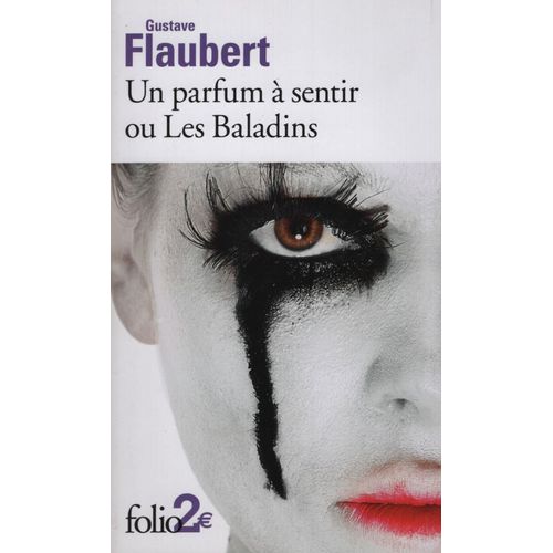 UN PARFUM A SENTIR OU LES BALADINS - GUSTAVE FLAUBERT