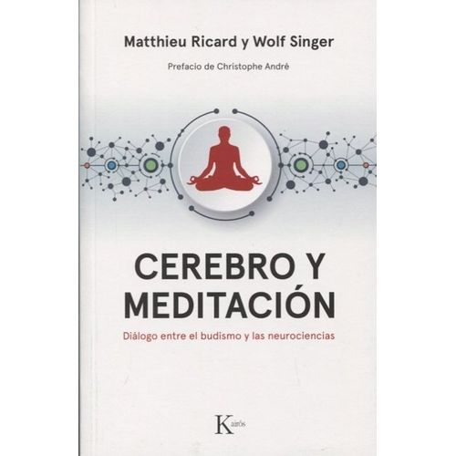 CEREBRO Y MEDITACION - DIALOGO ENTRE BUDISMO Y NEUROCIENCIAS