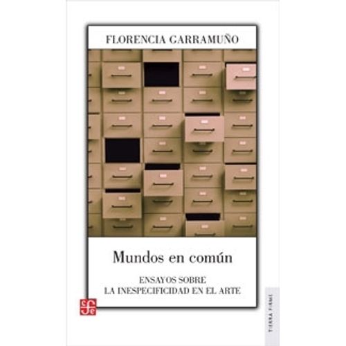 MUNDOS EN COMUN: ENSAYOS SOBRE LA INESPECIFICIDAD EN EL ARTE