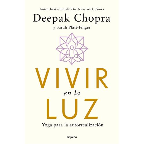 VIVIR EN LA LUZ - YOGA PARA LA AUTORREALIZACION - DEEPAK CHO