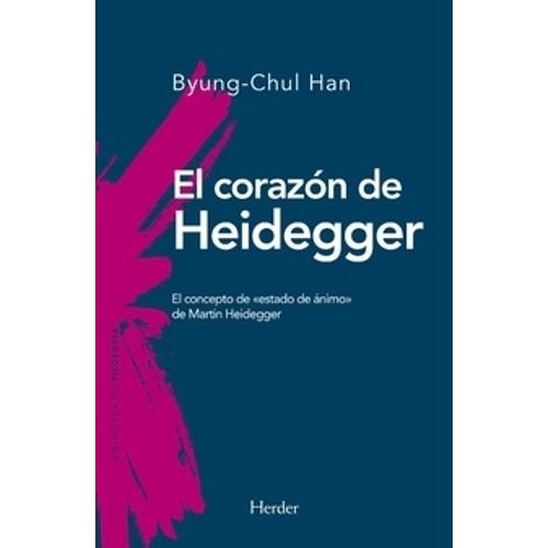 EL CORAZON DE HEIDEGGER - BYUNG-CHUL HAN