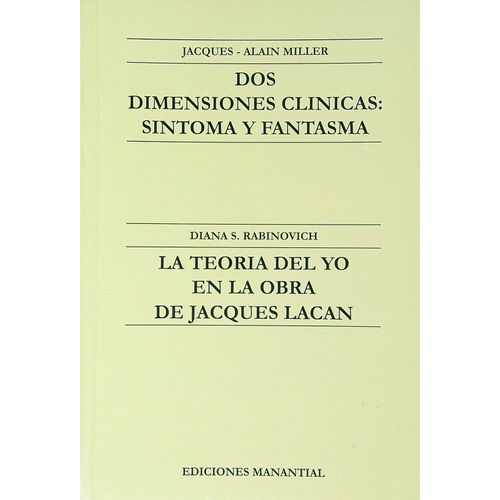 DOS DIMENSIONES CLINICAS: SINTOMA Y FANTASMA / LA TEORIA DEL