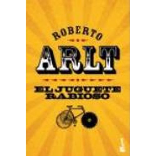 EL JUGUETE RABIOSO - ROBERTO ARLT