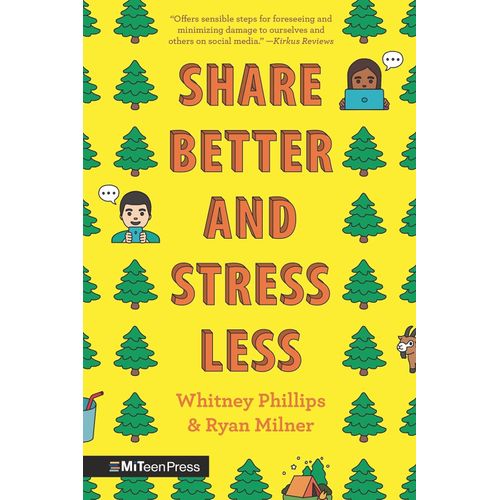 SHARE BETTER AND STRESS LESS- WHITNEY PHILLIPS - RYAN MILNER
