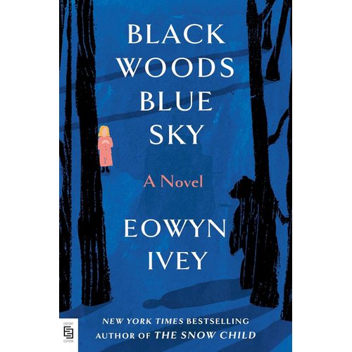 BLACK WOODS, BLUE SKY - EOWYN IVEY