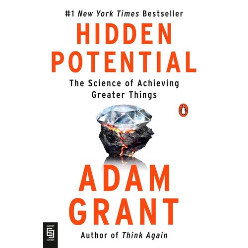 HIDDEN POTENTIAL - THE SCIENCE OF ACHIEVING GREATER THINGS