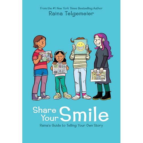 SHARE YOUR SMILE - RAINA'S GUIDE TO TELLING YOUR OWN STORY