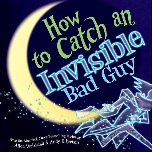 HOW TO CATCH AN INVISIBLE BAD GUY - WALSTEAD - ELKERTON