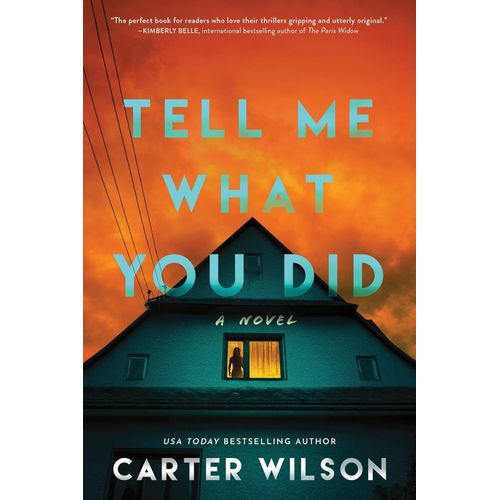 TELL ME WHAT YOU DID - CARTER WILSON
