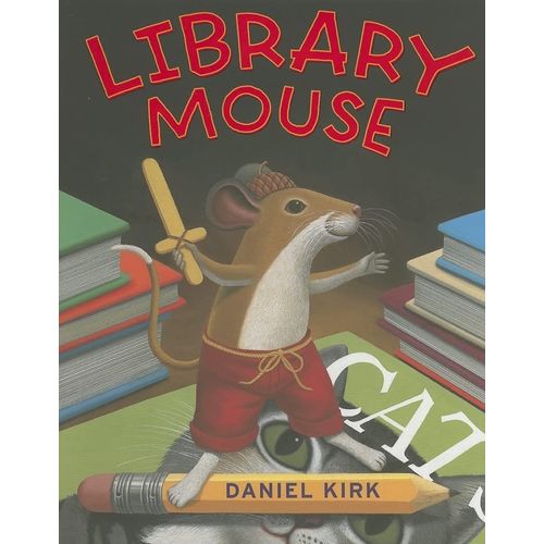 THE LIBRARY MOUSE - DANIEL KIRK