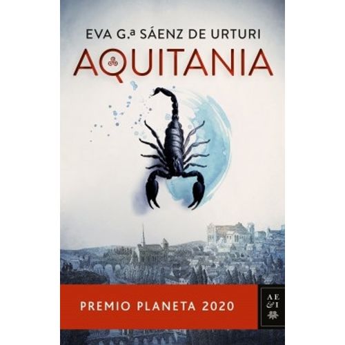 LIBRO AQUITANIA - EVA GARCIA SAENZ DE URITURI (PREMIO PLANET