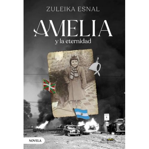 AMELIA Y LA ETERNIDAD - ZULEIKA ESNAL