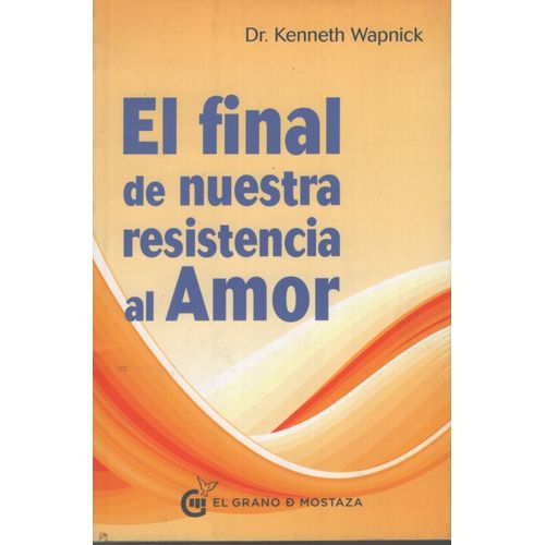 EL FINAL DE NUESTRA RESISTENCIA AL AMOR