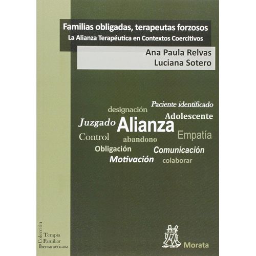 FAMILIAS OBLIGADAS, TERAPEUTAS FORZOSOS - RELVAS - SOTERO
