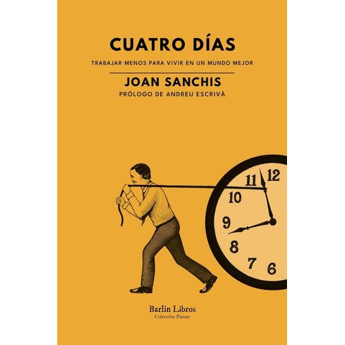 CUATRO DIAS - TRABAJAR MENOS PARA VIVIR EN UN MUNDO MEJOR