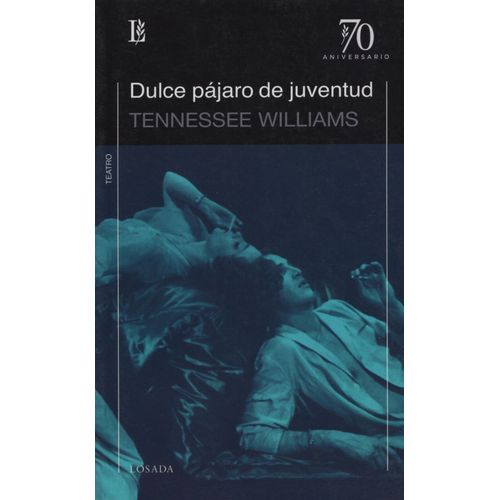 DULCE PAJARO DE JUVENTUD (ED.70 ANIVERSARIO) DULCE PAJARO DE JUVENTUD (ED.70 ANIVERSARIO)