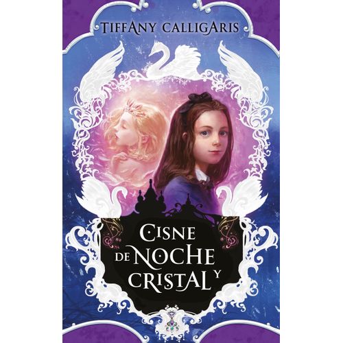 LIBRO CISNE DE NOCHE Y CRISTAL - TIFFANY CALLIGARIS