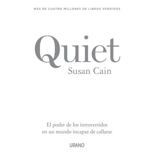 QUIET - EL PODER DE LOS INTROVERTIDOS EN UN MUNDO INCAPAZ DE
