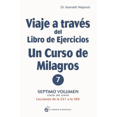VIAJE A TRAVES DEL LIBRO DE EJERCICIOS DE UN CURSO DE MILAGR