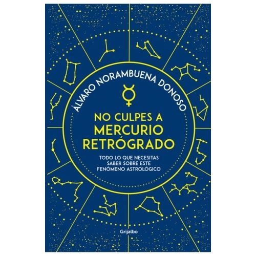 NO CULPES A MERCURIO RETROGRADO - ALVARO NORAMBUENA DANOSO