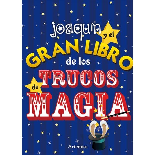 JOAQUIN Y EL GRAN LIBRO DE LOS TRUCOS DE MAGIA - DE VEDIA